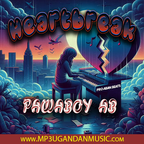 Heartbreak[Lubaale Mubbe - Pawaboy MP3UG Music